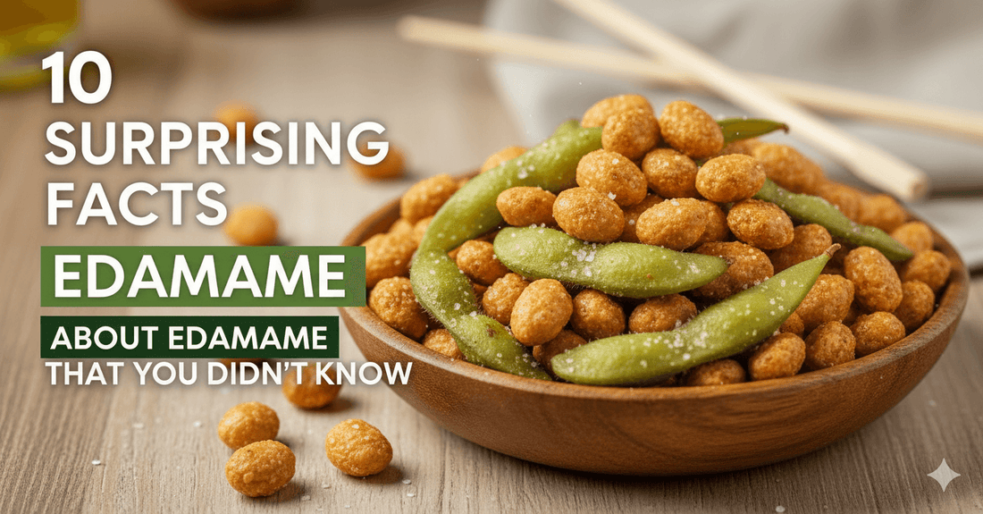 10 Surprising Facts About Edamame That You Didn’t Know