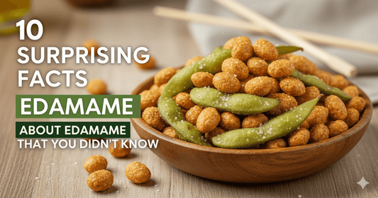 10 Surprising Facts About Edamame That You Didn’t Know